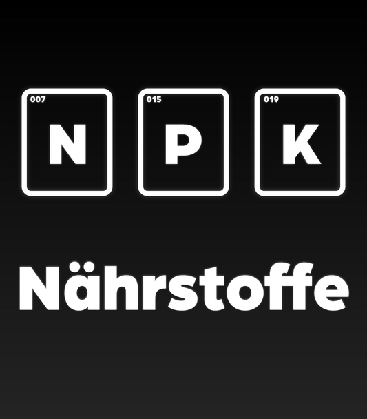 NPK - Das richtige Nährstoffverhältnis beim Grow